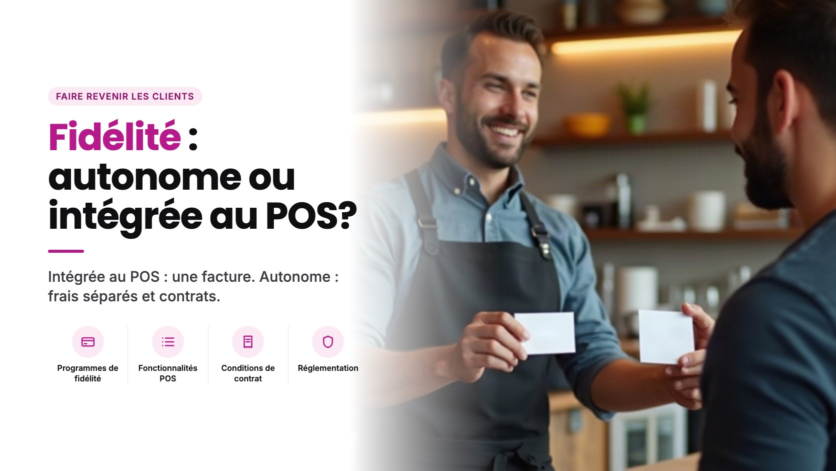 Logiciel de fidélité pour restaurant : application autonome ou intégrée au point de vente ?
