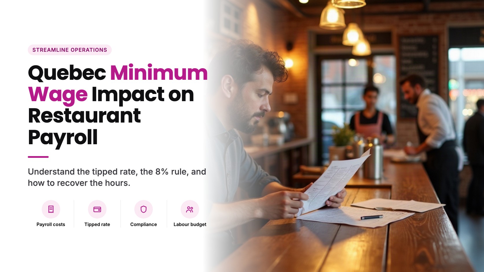 Quebec Minimum Wage 2026: What the May 1 Increase and the Tipped Rate Mean for Restaurants