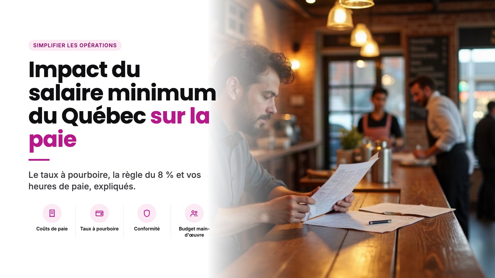 Salaire minimum au Québec en 2026 : ce que la hausse du 1er mai et le taux à pourboire changent pour les restaurants